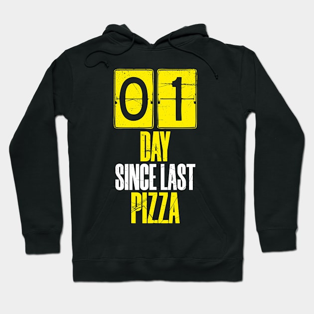 Days Since Last Pizza Hoodie by bluerockproducts